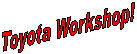 Toyota Workshop!